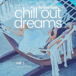 Seduction (Chill Out Dreams), Vol. 3