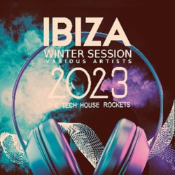 Ibiza Winter Session 2023 (The Tech House Rockets)