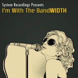 I'm With The BandWIDTH