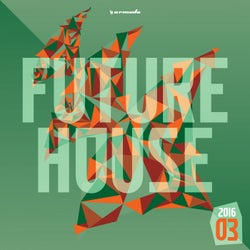 Future House 2016-03 - Armada Music - Extended Versions