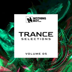 Nothing But... Trance Selections, Vol. 05