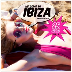 Welcome to Ibiza (25 House Bombs), Vol. 4