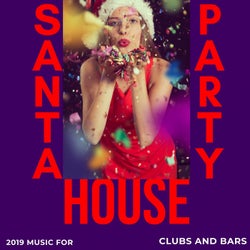 Santa Party House - 2019 Music For Clubs And Bar