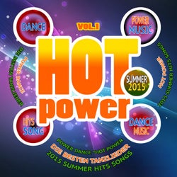 Hot Power Summer 2015, Vol. 1 (Die besten Tanzlieder, Power Music, Power Dance Hot Power, Summer Hits Songs 2015)