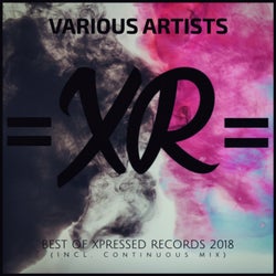 Best of Xpressed Records 2018 (Incl. Continuous Mix)