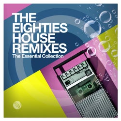 The Eighties House Remixes