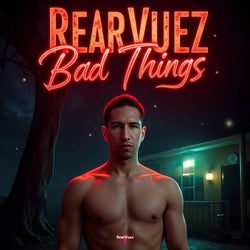 Bad Things