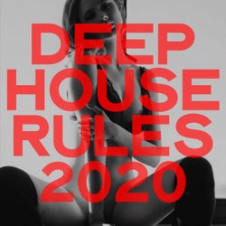 Deep House Rules 2020 (Sexy House Music Selection 2020)