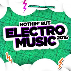 Nothin' but Electro Music 2016