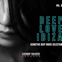 Deep Love Ibiza, Vol. 9 (Seductive Deep House Selection)