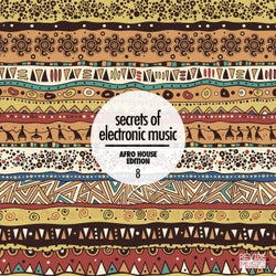 Secrets of Electronic Music: Afro House Edition, Vol. 8