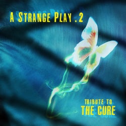 A Strange Play 2 - Tribute To The Cure
