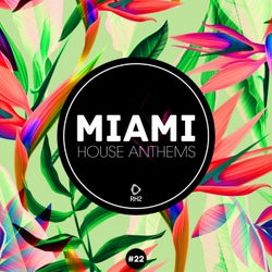 Miami House Anthems Vol. 22