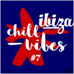 Ibiza Chill Vibes, Vol. 7