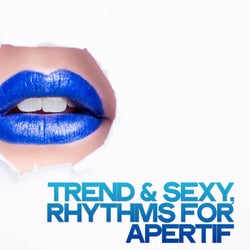Trend & Sexy (Rhythms for Apertif)