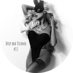 Deep Aka Techno #13