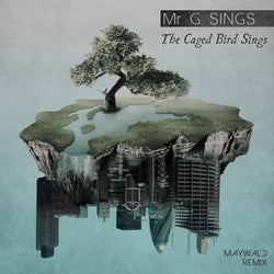 The Caged Bird Sings - Maywald Remix