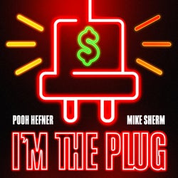 I'm the Plug (feat Mike Sherm)