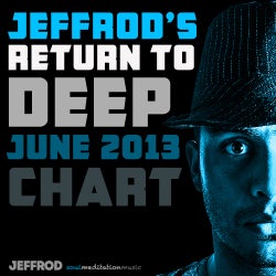 JEFFROD'S RETURN TO DEEP - JUNE 2013 CHART