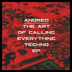 The Art Of Calling Everything Techno EP