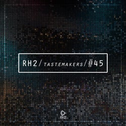 RH2 Tastemakers #45