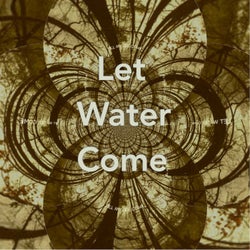 Let Water Come