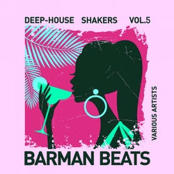 Barman Beats (Deep-House Shakers), Vol. 5