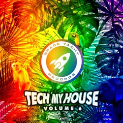 Tech My House Vol. 6