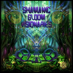 Shamanic GloOm Visionaries