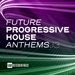 Future Progressive House Anthems, Vol. 13
