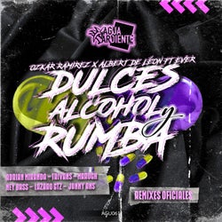 Dulces, Alcohol Y Rumba (Remixes Oficiales)