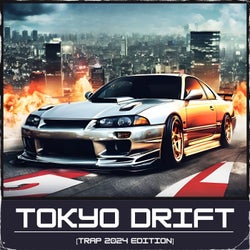 Tokyo Drift - Trap 2024 Edition