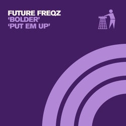 Bolder / Put Em Up