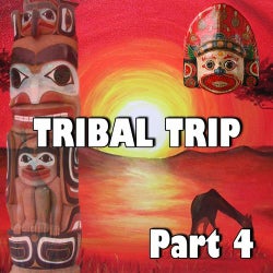 Tribal Trip, Pt. 4