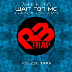 Wait For Me (Trapshapers Remix)