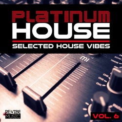 Platinum House - Selected House Vibes, Vol. 6