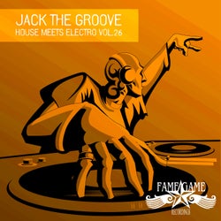 Jack the Groove - House Meets Electro, Vol. 26