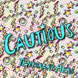 Cautious
