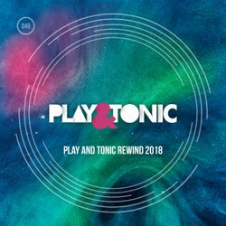 Play And Tonic Rewind 2018