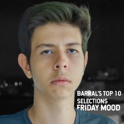 Barral's TOP 10 Selections: Friday Mood