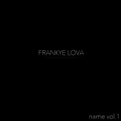 Frankye Lova - name vol.1