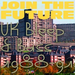 Join The Future: UK Bleep & Bass 1988-91