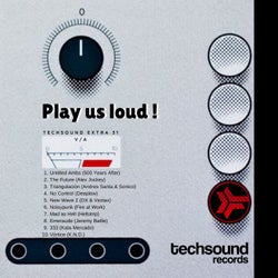 Techsound Extra 31: Play Us Loud