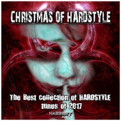 Christmas of Hardstyle (The Best Collection of Hardstyle Tunes of 2017)
