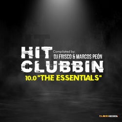 Hit Clubbin Compilation 10.0 The Essentials (Compilated by DJ Frisco & Marcos Peon)