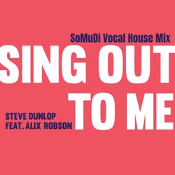 Sing Out To Me (SoMuDi Vocal House Remix)