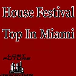 House Festival Top In Miami
