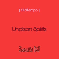 Unclean Spirits (MidTempo)