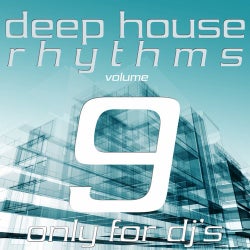 Deep House Rhythms, Vol. 9 (Only for DJ's)