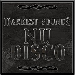 Darkest Sounds: Nu Disco